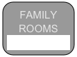 FAMILY ROOMS
>> read more